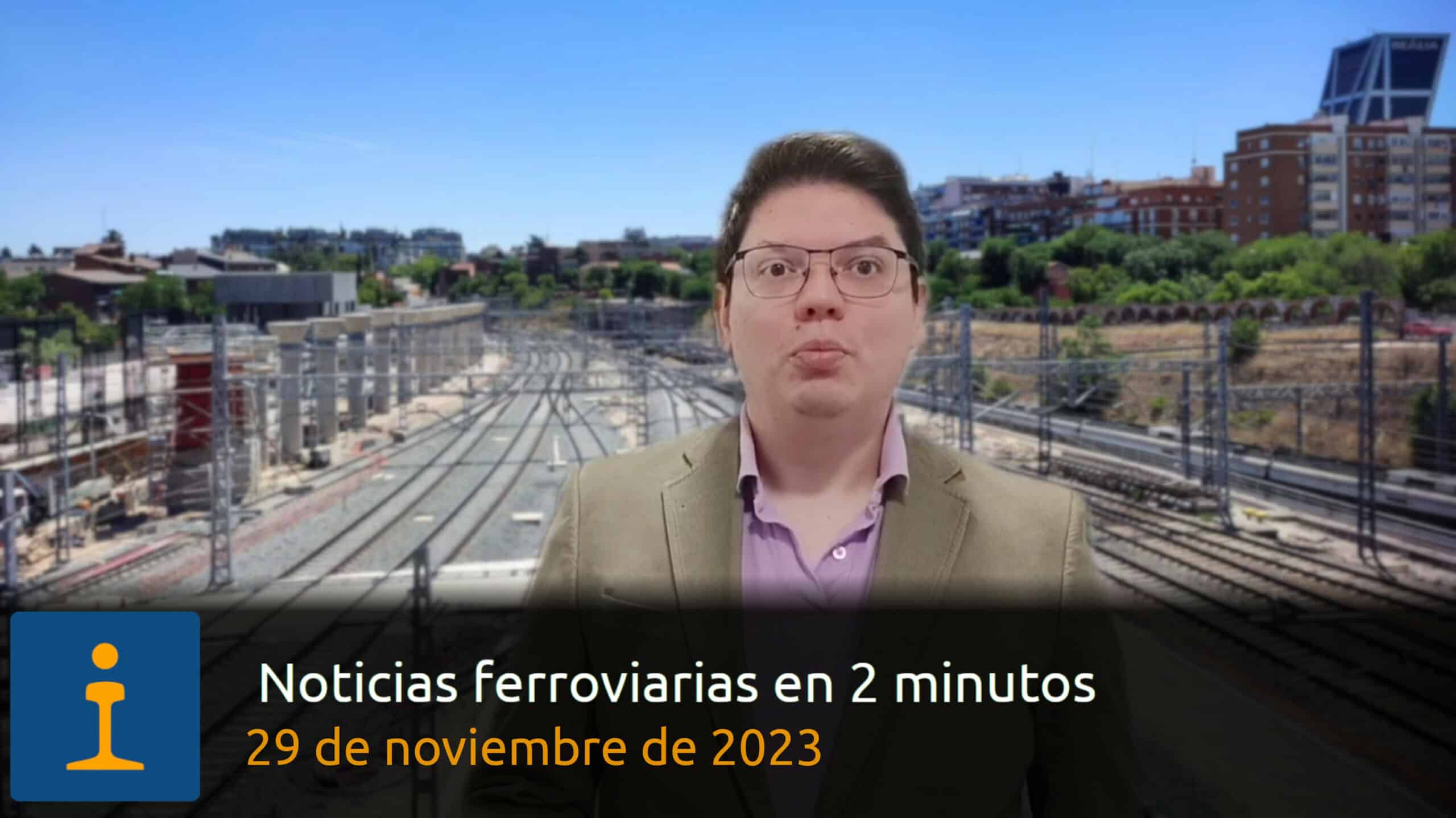 Informativo ferroviario del 29 de noviembre de 2023